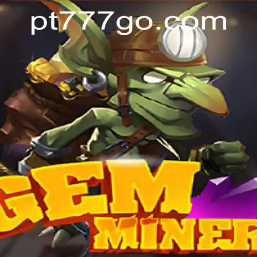 Unveiling GemMiner: An Engaging Odyssey with pt777
